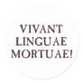 Long Live Dead Languages - Latin Classic Round Sticker
