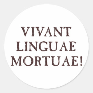 Long Live Dead Languages - Latin Classic Round Sticker