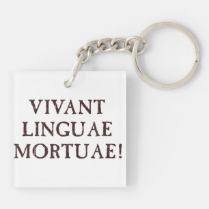Long Live Dead Languages - Latin Keychain