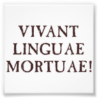 Long Live Dead Languages - Latin