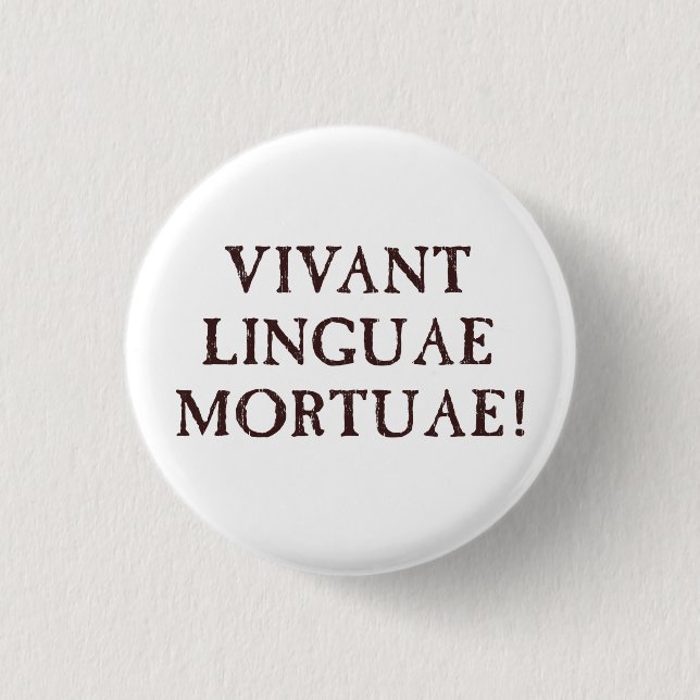 Long Live Dead Languages - Latin Pinback Button (Front)