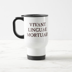 Long Live Dead Languages - Latin Travel Mug