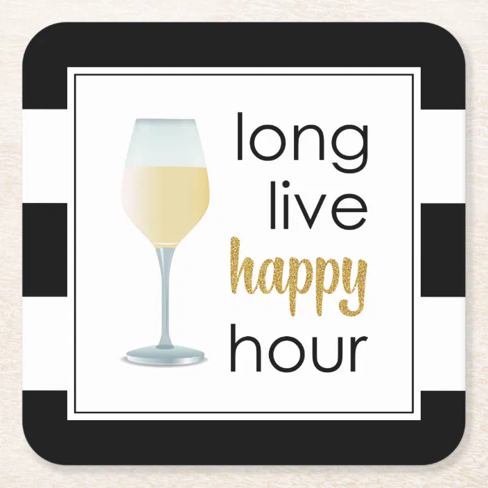 Happy Hour Quotes Funny Long Live Happy Hour Funny Drinking Quote Square Paper Coaster | Zazzle.com