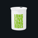 Long Live Long Rides (Topo) Beverage Pitcher<br><div class="desc">Nothing beats the long ride</div>