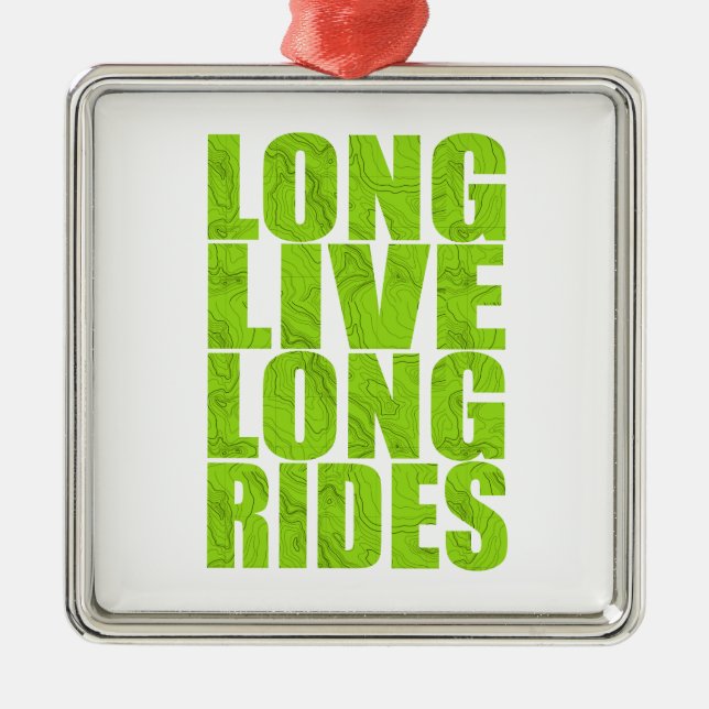 Long Live Long Rides (Topo) Metal Ornament (Front)