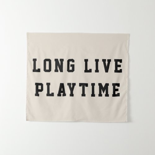 Long Live Playtime Boys Room Playroom Nursery Wall Tapestry