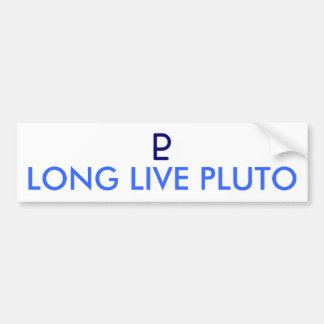 LONG LIVE PLUTO - Customized Bumper Sticker