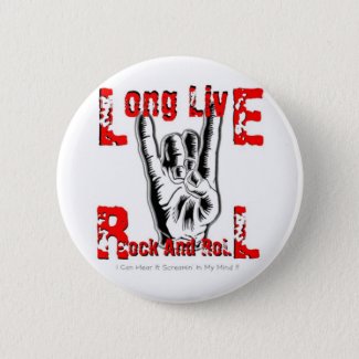 Long Live Rock And Roll Pinback Button