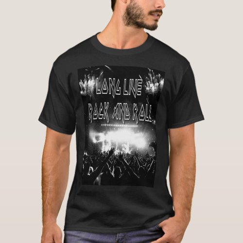 Long Live Rock and Roll T_Shirt