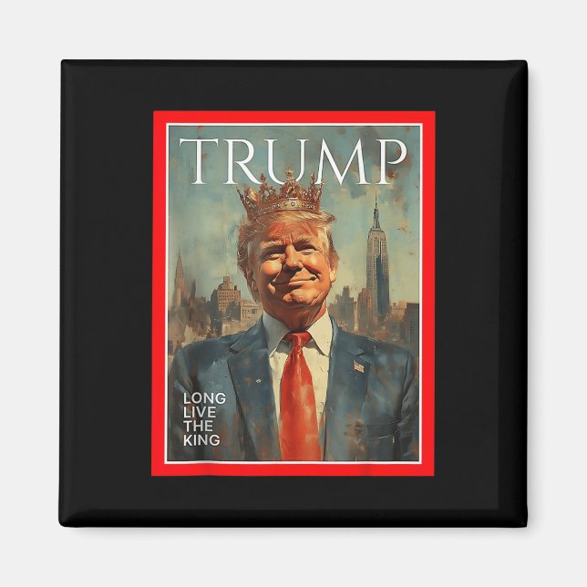 Long Live The King Trump  Magnet (Front)