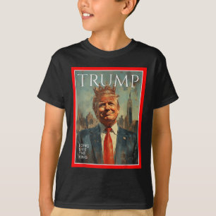 Long Live The King Trump T-Shirt