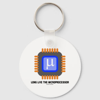 Long Live The Microprocessor (Geek Humor) Keychain