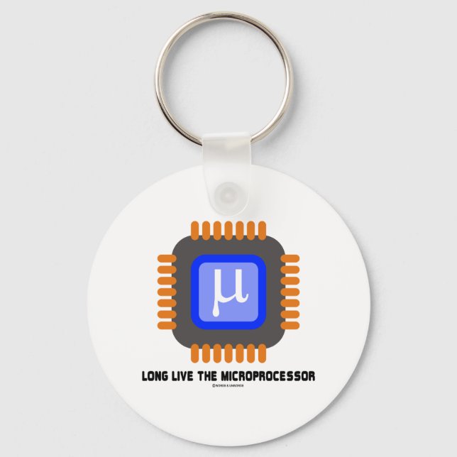 Long Live The Microprocessor (Geek Humor) Keychain (Front)