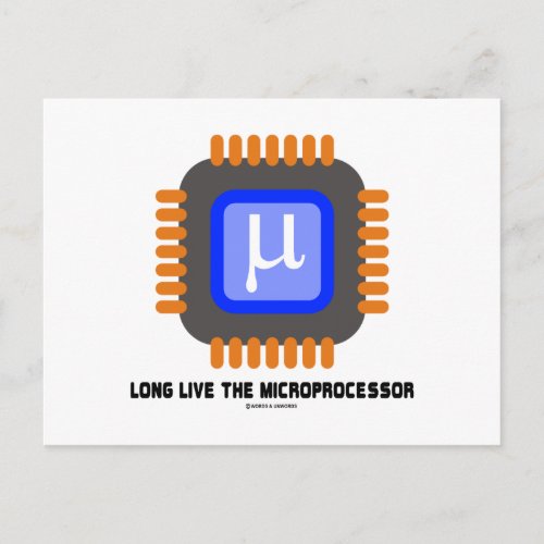 Long Live The Microprocessor Geek Humor Postcard