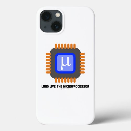 Long Live The Microprocessor Microchip Geek Humor iPhone 13 Case