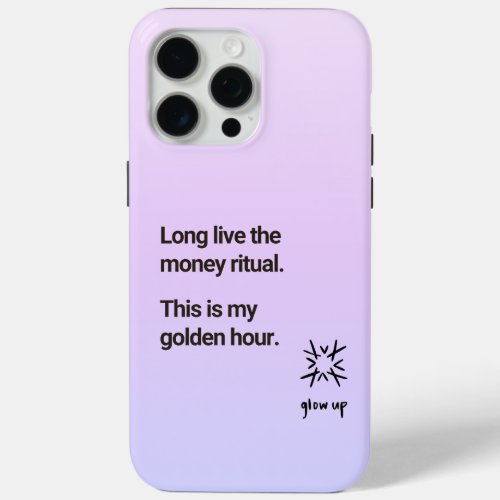 Long live the money ritual this is my golden hour iPhone 15 pro max case