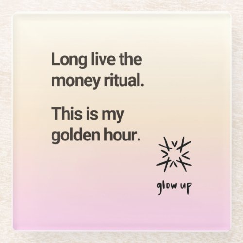 Long live the money ritual this is my golden hour glass coaster