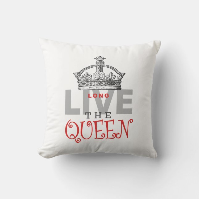 Long Live the QUEEN! Throw Pillow (Front)