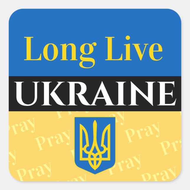 Long Live UKRAINE, Pray, Your Messages Square Sticker (Front)