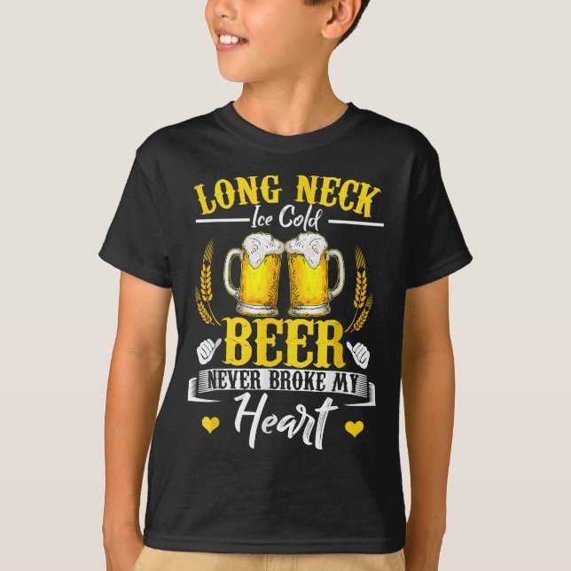 Long Neck Ice Cold Beer Never Broke My Heart T-Shirt (Front)