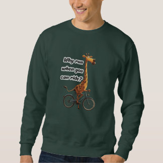 Long Neck, Small Bike – Hilarious & Funny Giraffe  Sweatshirt
