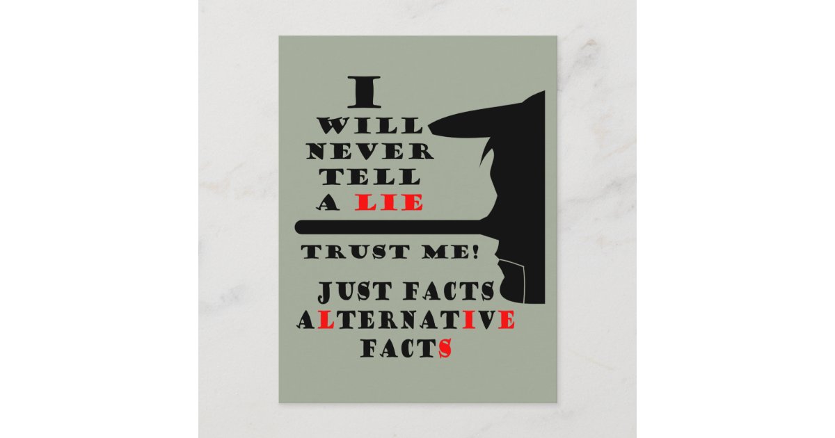 Long Nose Alternative Facts Never Lie Postcard Zazzle