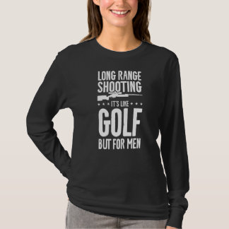 Long Range Shooting It's Like Golf But For Men Pre T-Shirt