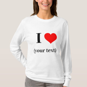 Long Sleeve T-Shirt - Custom I heart (your text)