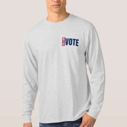 Long Sleeve Yes I Did Vote T_Shirt