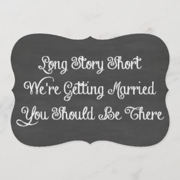 Long Story Short | Chalkboard Invitation by KaleenaRae at Zazzle