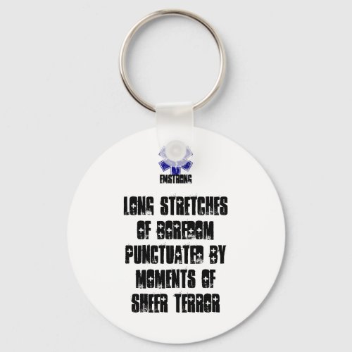 Long Stretches Of Boredom Moments Of Sheer Terror Keychain