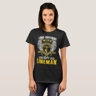 Long-Suffering Wife Of A Grumpy Old Lineman T-Shirt