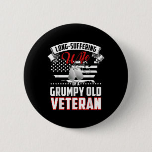 Long Suffering Wife Of A Grumpy Old Veteran Button