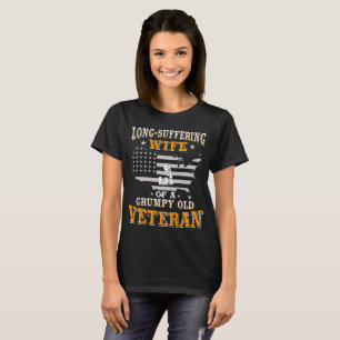 Long-Suffering Wife of a Grumpy Old Veteran T-Shirt