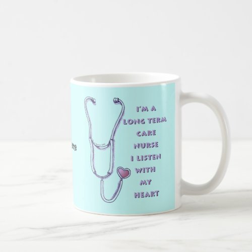 Long Term Care Nurse custom name Coffee Mug