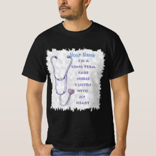 Long Term Care Nurse Stethoscope T-Shirt