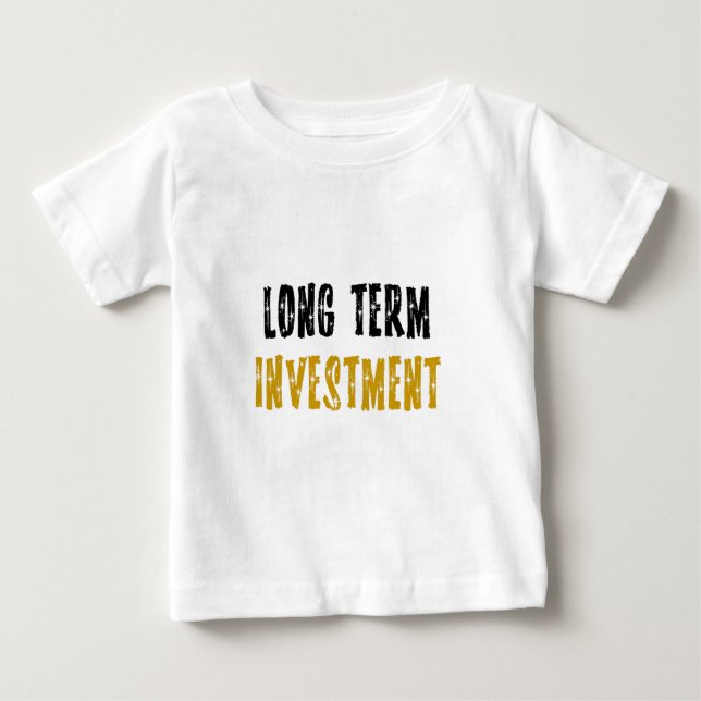 Long term investment baby T-Shirt (Front)
