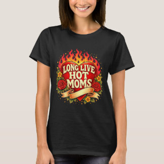 Long Vintage Live Hot Moms Motherhood Mom Mothers T-Shirt