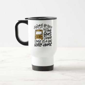 Long Walk Home Humorous Hand Lettered School Bus Travel Mug by BrittCoDesigns at Zazzle