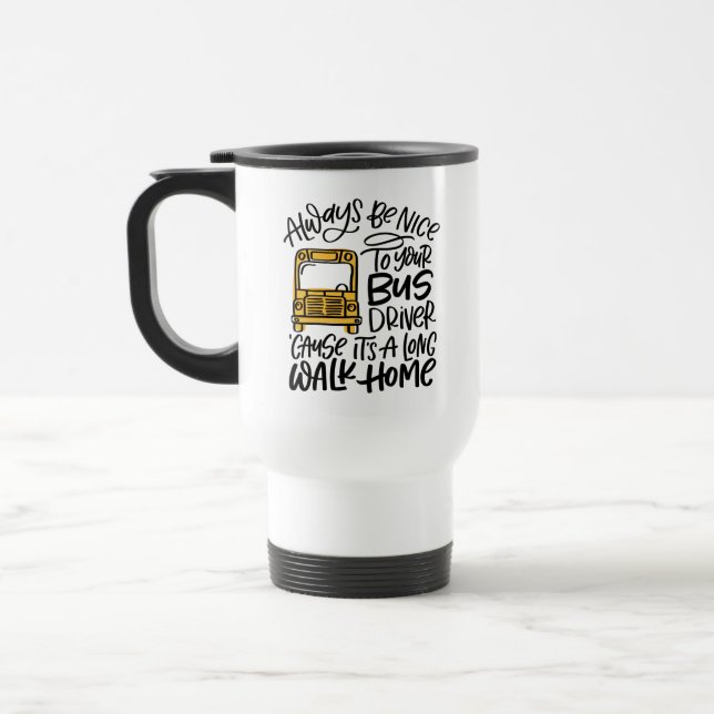 Long Walk Home Humorous Hand Lettered School Bus Travel Mug (Left)
