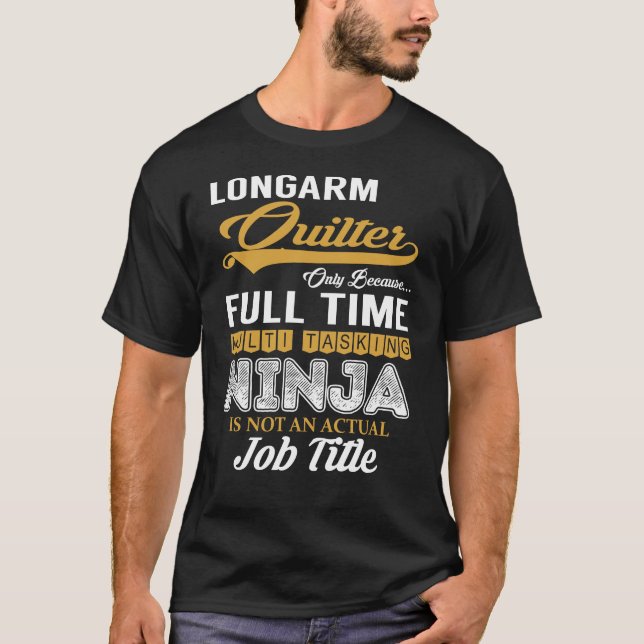 Longarm Quilter MultiTasking T-Shirt (Front)