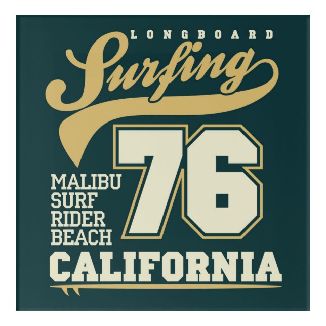 Longboard Surfing | California 76 Acrylic Print (Front)