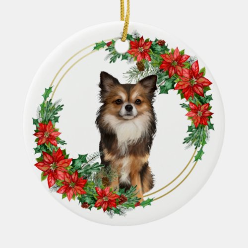 LONGHAIRED CHIHUAHUA DOG WITH POINTSETTIA WREATH CERAMIC ORNAMENT