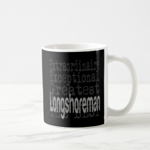 Longshoreman Extraordinaire Coffee Mug