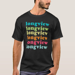 Longview Texas TX Colorful Repeating Text T-Shirt