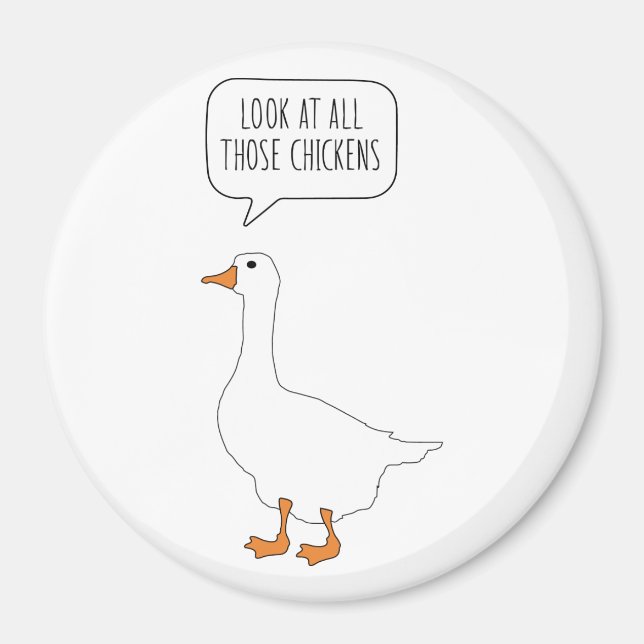 Look At All Those Chickens Funny Honk Goose Meme Magnet (Front)