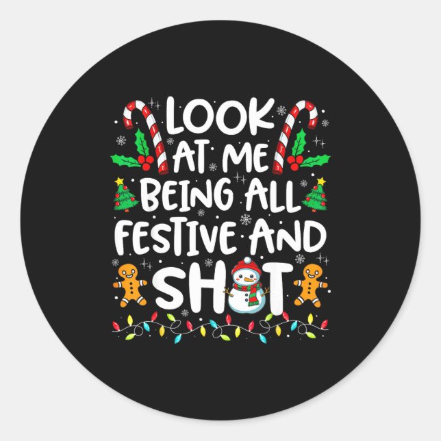 Look At Me Being All Festive &amp; Funny Christmas Classic Round Sticker (Front)
