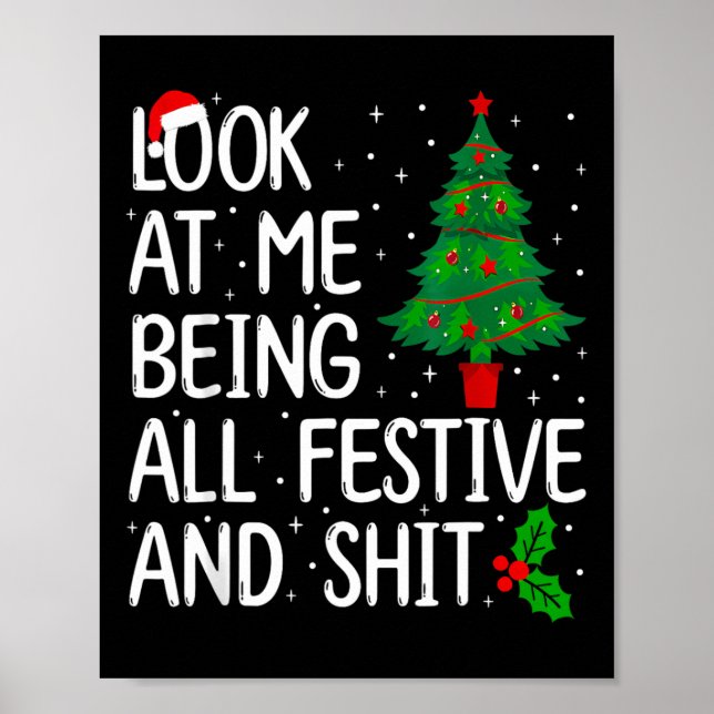Look At Me Being All Festive And S Christmas  Poster (Front)