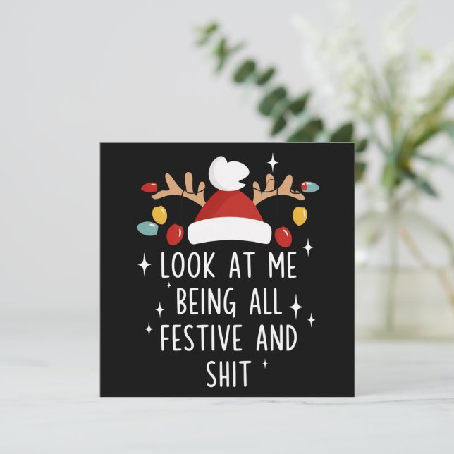 Look At Me Being All Festive Humor Xmas Sarcastic Holiday Card (Standing Front)