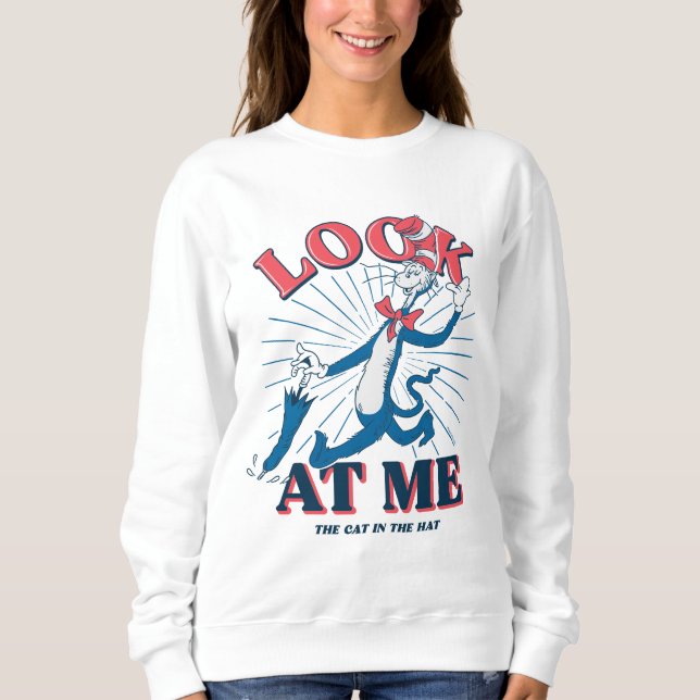 Look At Me Cat In The Hat Sweatshirt (Front)